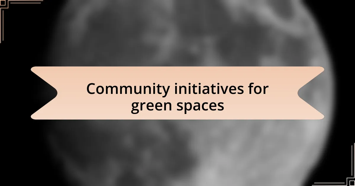 Community initiatives for green spaces