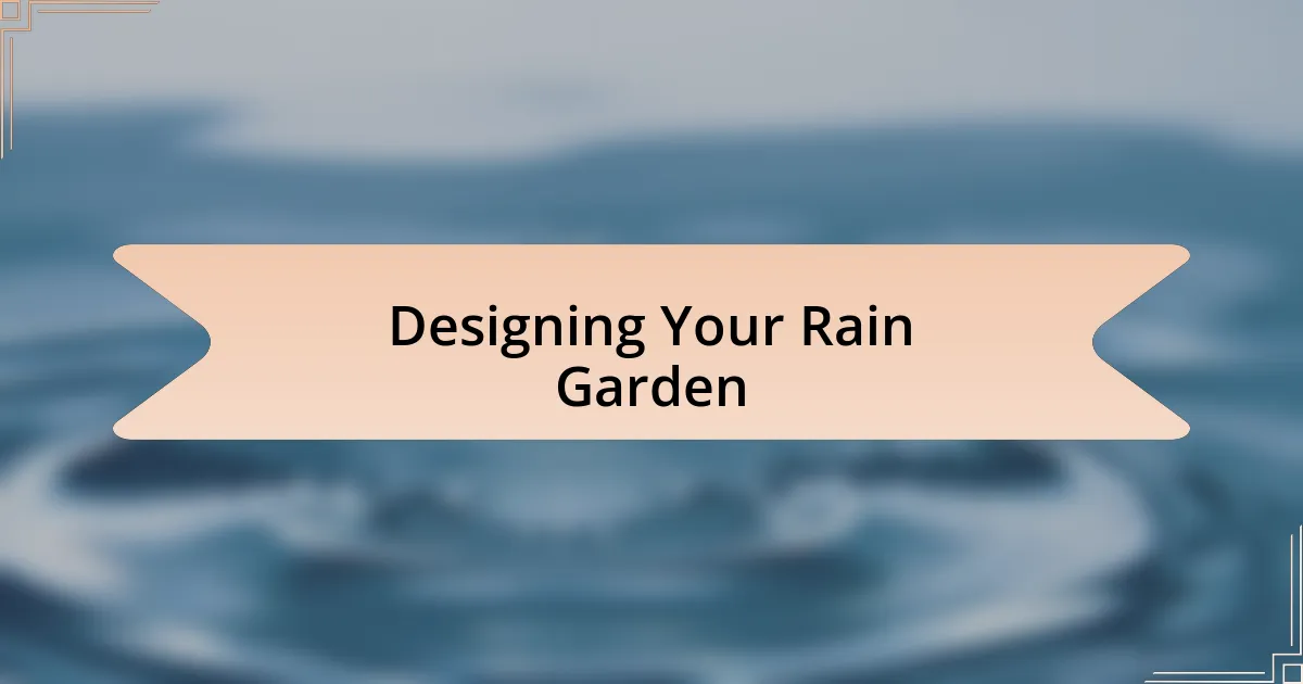 Designing Your Rain Garden