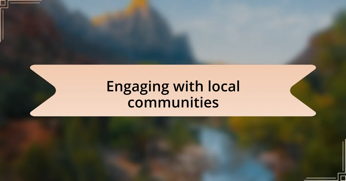 Engaging with local communities
