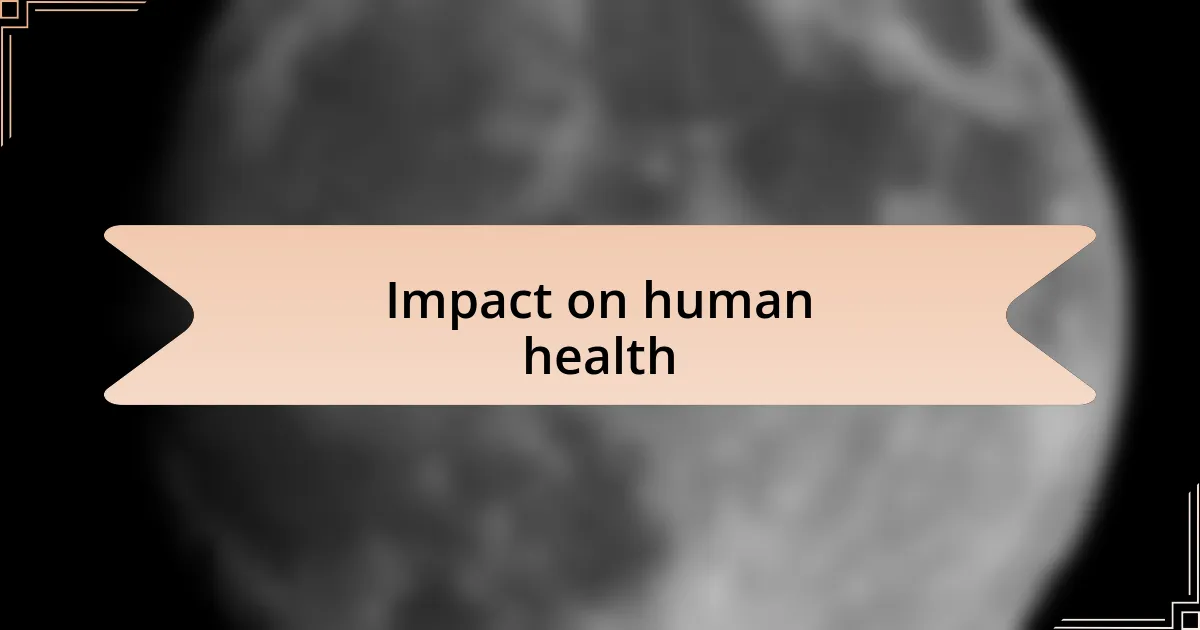 Impact on human health