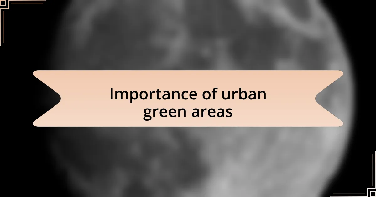 Importance of urban green areas