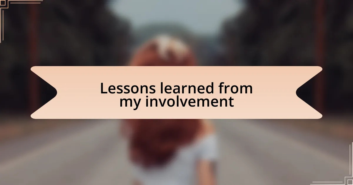 Lessons learned from my involvement