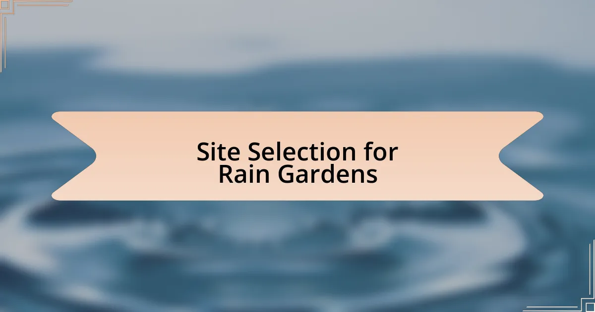 Site Selection for Rain Gardens